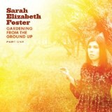 Gardening From The Ground Up Lyrics Sarah Elizabeth Foster