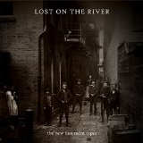 Lost On the River Lyrics The New Basement Tapes