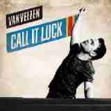 Call It Luck Lyrics VanVelzen