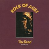 Rock of Ages: The Band In Concert Lyrics Band, The