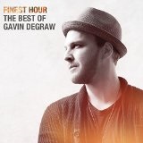 Finest Hour: The Best of Gavin DeGraw Lyrics Gavin DeGraw