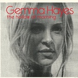 The Hollow Of Morning Lyrics Gemma Hayes