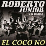 El Coco No (Single) Lyrics Roberto Junior Y Su Bandeño