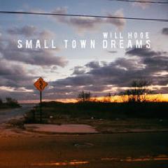Small Town Dreams Lyrics Will Hoge