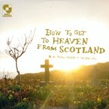 How To Get To Heaven From Scotland Lyrics Aidan Moffat