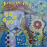 Blue Sky Thinkin’ Lyrics Anne McCue