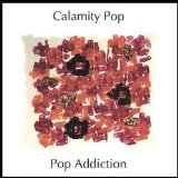 Pop Addiction/Club Friction Lyrics Calamity Pop
