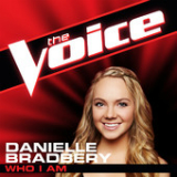 Who I Am (The Voice Performance) [Single] Lyrics Danielle Bradbery
