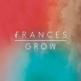 Grow (EP) Lyrics Frances