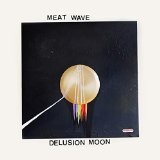 DELUSION MOON Lyrics Meat Wave