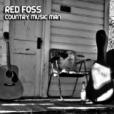 Country Music Man Lyrics Red Foss
