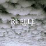 Take It All (Single) Lyrics Ruelle