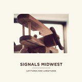 Latitudes and Longitudes Lyrics Signals Midwest