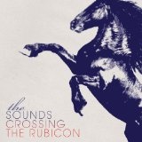 Crossing The Rubicon Lyrics The Sounds