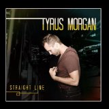 Straight Line Lyrics Tyrus Morgan