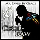 Mr. Saved By Grace Lyrics Cecil-Raw