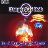 It'z A Dangerous World Lyrics Dangerous Rob