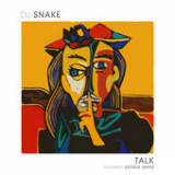 Talk (Single) Lyrics DJ Snake
