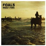 Holy Fire Lyrics Foals