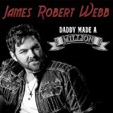 Daddy Made A Million (Single) Lyrics James Robert Webb