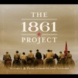 The 1861 Project, Vol. 1: From Farmers To Foot Soldiers Lyrics The 1861 Project