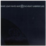 White Light / White Heat Lyrics Velvet Underground