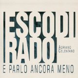 Esco Di Rado E Parlo Ancora Meno Lyrics Adriano Celentano