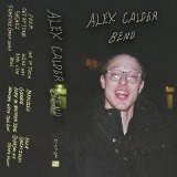 Bend Lyrics Alex Calder