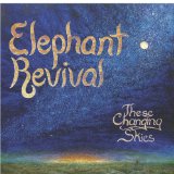 These Changing Skies Lyrics Elephant Revival