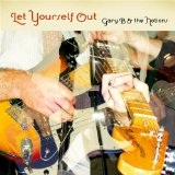 Let Yourself Out Lyrics Gary B & The Notions