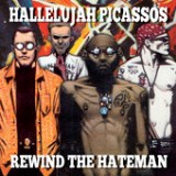Rewind The Hateman Lyrics Hallelujah Picassos