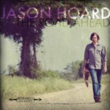 The Road Ahead Lyrics Jason Hoard