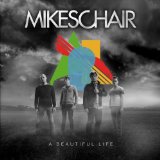 A Beautiful Life Lyrics Mikeschair