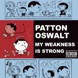 My Weakness Is Strong Lyrics Patton Oswalt