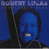 Completely Blue Lyrics Robert Lucas