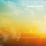 Let Me Go (Single) Lyrics Shaun Boothe