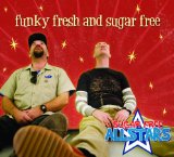 Funky Fresh and Sugar Free Lyrics Sugar Free Allstars