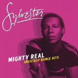 Mighty Real: Greatest Dance Hits Lyrics Sylvester