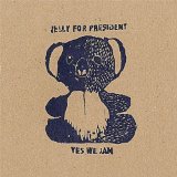 Jelly for President - Yes We Jam Lyrics The Ditty Bops