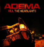 Kill The Headlights Lyrics Adema