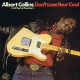 Don't Lose Your Cool Lyrics Albert Collins