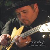 Traces Of Silver Lyrics Andrew White