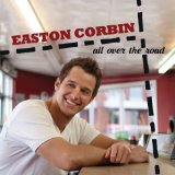 All Over the Road Lyrics Easton Corbin