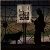 Walk On Lyrics John Hiatt