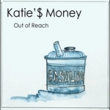 Out of Reach Lyrics Katie'$ Money