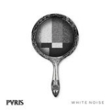White Noise Lyrics PVRIS