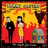 The Devil You Know Lyrics Tommy Castro & The Painkillers