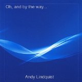 Oh, and by the way... Lyrics Andy Lindquist