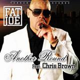 Another Round (Single) Lyrics Fat Joe
