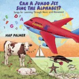 Can a Jumbo Jet Sing the Alphabet? - Songs For Learning Through Music and Movement Lyrics Hap Palmer